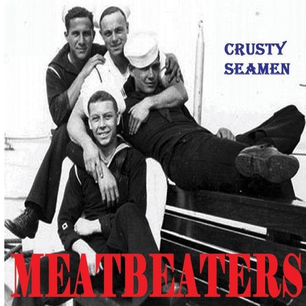 Meatbeaters (2) : Crusty Seamen (CD, Album)