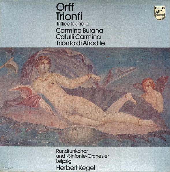 Orff* - Herbert Kegel, Rundfunk-Sinfonie-Orchester Leipzig : Trionfi Trittico Teatrale - Carmina Burana / Trionfo Di Afrodite / Catulli Carmina (3xLP, Album + Box)