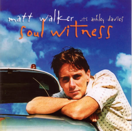 Matt Walker (2) & Ashley Davies (2) : Soul Witness (CD, Album)