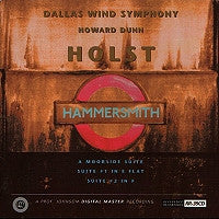 Dallas Wind Symphony, Howard Dunn, Holst* : Hammersmith / A Moorside Suite / Suite #1 In E Flat / Suite #2 In F (CD, Album)
