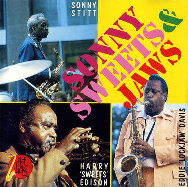Sonny Stitt, Harry 'Sweets' Edison*, Eddie 'Lockjaw. Davis* : Sonny, Sweets & Jaws (CD, Album, RE)