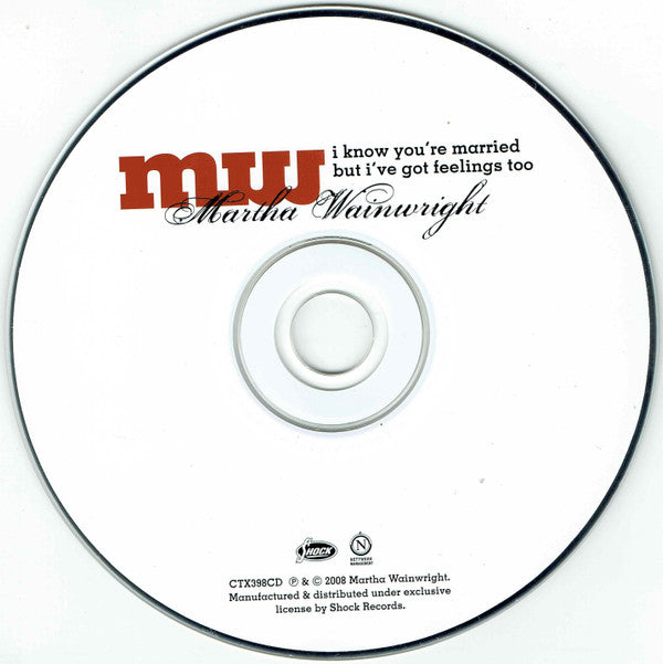 Martha Wainwright : I Know You're Married But I've Got Feelings Too (CD, Album, Ltd)