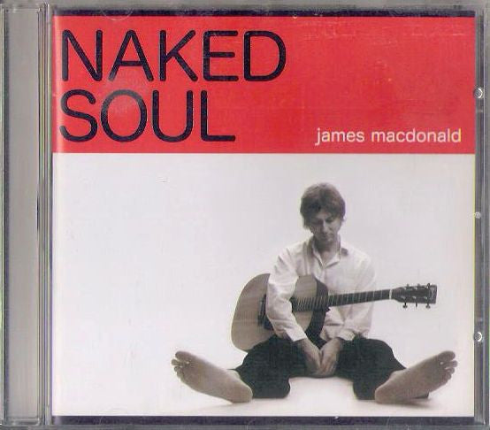 James Macdonald* : Naked Soul (CD, Album)