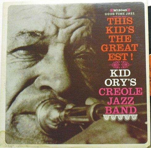 Kid Ory And His Creole Jazz Band : This Kid's The Greatest! (LP, Album, Mono)