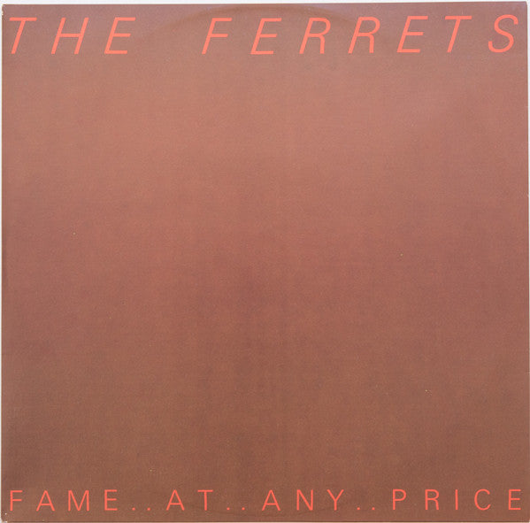 The Ferrets : Fame At Any Price (LP, Album)