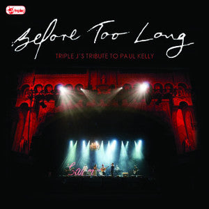 Various : Before Too Long (Triple J's Tribute To Paul Kelly) (2xCD, Album + CD, Comp)