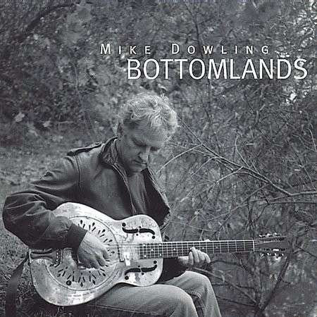 Mike Dowling : Bottomlands (HDCD, Album)