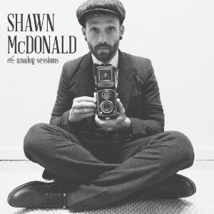 Shawn McDonald : The Analog Sessions (CD)