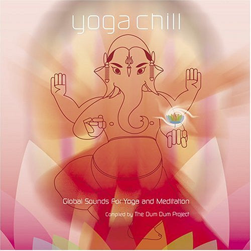 The Dum Dum Project : Yoga Chill - Global Sounds For Yoga And Meditation (2xCD, Comp)