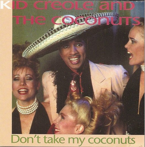 Kid Creole And The Coconuts : Don't Take My Coconuts (CD, Comp)