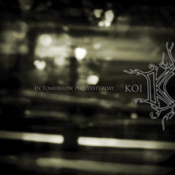 Koi (6) : In Tomorrow Hid Yesterday (CD, Album)