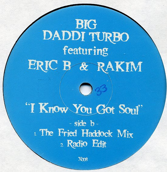 Big Daddi Turbo Featuring Eric B & Rakim* : I Know You Got Soul (12")