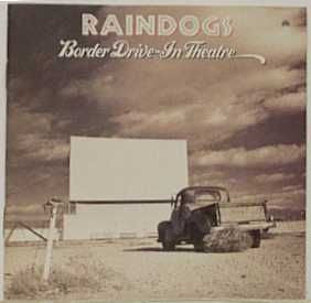 Raindogs (2) : Border Drive-In Theatre (CD, Album)