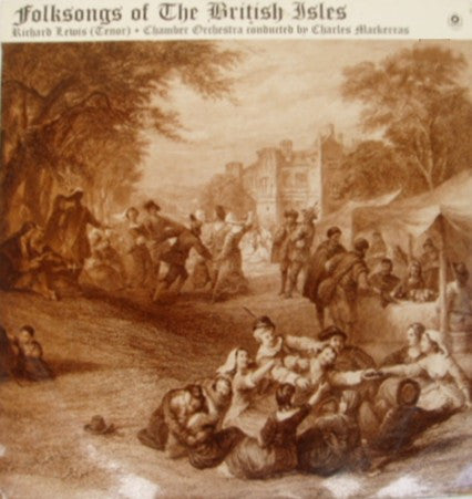 Richard Lewis (3) (Tenor) ♦ Chamber Orchestra* Conducted By Charles Mackerras* : Folksongs Of The British Isles (LP, Album, Mono, Club)