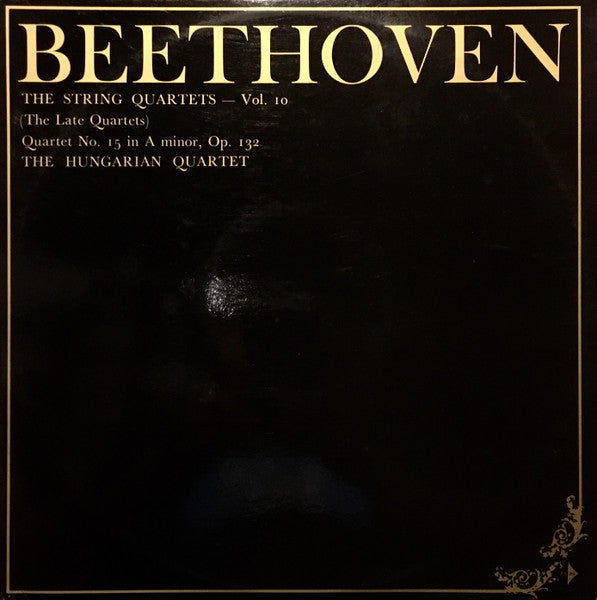 Beethoven*, The Hungarian Quartet : The String Quartets, Vol. 10 (The Late Quartets): Quartet No. 15 In A Minor, Op 132 (LP, Album, Club)