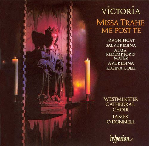Tomás Luis De Victoria - Westminster Cathedral Choir / James O'Donnell (2) : Missa Trahe Me Post Te (CD, Album)