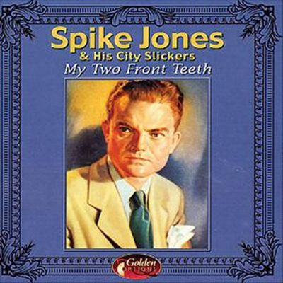 Spike Jones And His City Slickers : My Two Front Teeth (CD, Comp)