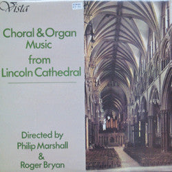 Lincoln Cathedral Choir Directed By Philip Marshall (2) & Roger Bryan (2) : Choral & Organ Music From Lincoln Cathedral (LP)