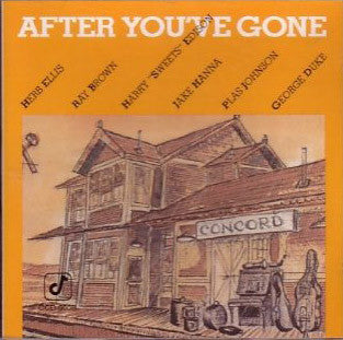 Herb Ellis, Ray Brown, Harry "Sweets Edison*, Jake Hanna, Plas Johnson, George Duke : After You've Gone (CD, Album, RE, RM)