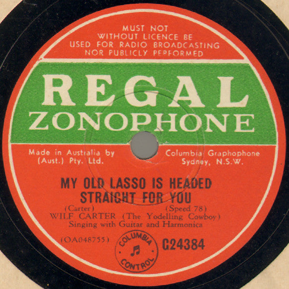 Wilf Carter : He Left The One Who Loved Him For Another / My Old Lasso Is Headed Straight For You (Shellac, 10")