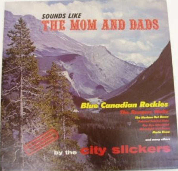 The City Slickers (5) : Sounds Like The Mom And Dads (LP, Album)