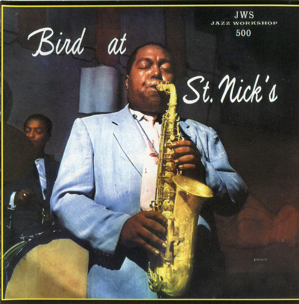 Charlie Parker : Bird At St. Nick's (CD, Album, RE, RM, Dig)