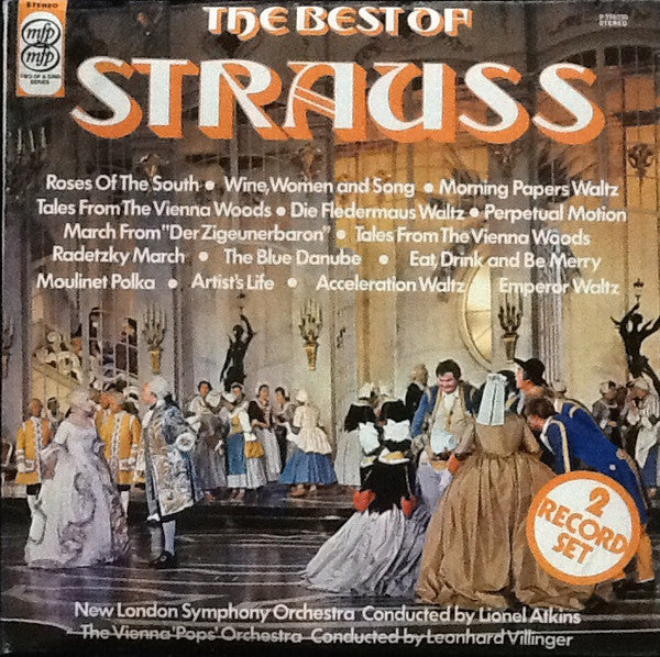 The Vienna "Pops" Orchestra Conducted By Leonhard Villinger & The New London Symphony Orchestra Conducted By Lionel Atkins : The Best Of Strauss (2xLP, Comp)