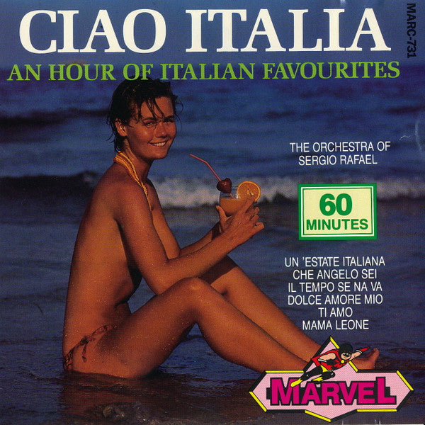The Orchestra Of Sergio Rafael* : Ciao Italia (An Hour Of Italian Favourites) (CD, Comp)