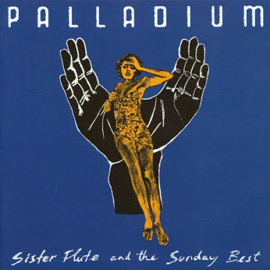 Palladium (10) : Sister Flute And The Sunday Best (CD, Album)