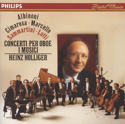 Tomaso Albinoni ▪ Domenico Cimarosa ▪ Alessandro Marcello ▪ Giuseppe Sammartini ▪ Antonio Lotti - I Musici, Heinz Holliger : Concerti Per Oboe (CD, Album)