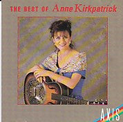 Anne Kirkpatrick : The Best Of Anne Kirkpatrick (CD, Comp)