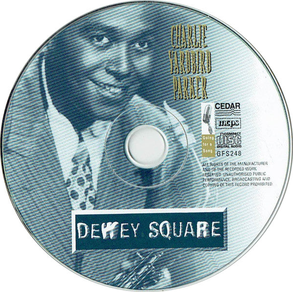 Charlie Yardbird Parker* : Dewey Square (CD, Comp)