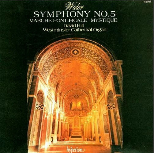 Widor*, David Hill : Symphonie No. 5 ‧ Marche Pontificale ‧ Mystique (LP)