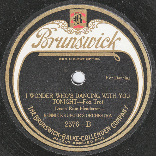 Bennie Krueger's Orchestra : Why Did I Kiss That Girl / I Wonder Who's Dancing With You Tonight (Shellac, 10")