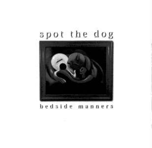 Spot The Dog (2) : Bedside Manners (CD, Album)