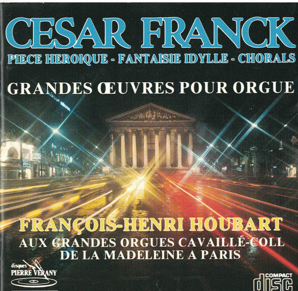 Cesar Franck* - Orgue: François-Henri Houbart : Grandes Oeuvres Pour Orgue (CD, Album)