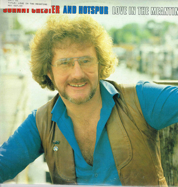 Johnny Chester And Hotspur : Love In The Meantime (LP, Album)