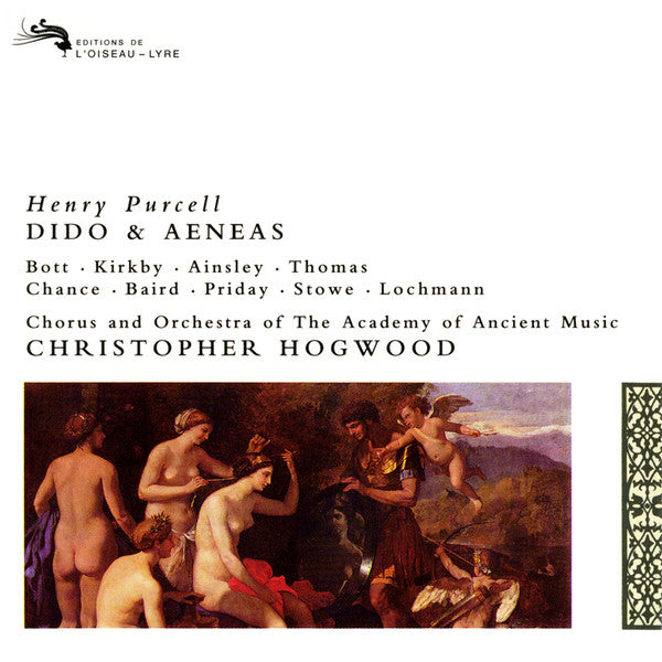 Henry Purcell - Catherine Bott · Emma Kirkby · John Mark Ainsley · David Thomas (9) · Michael Chance · Julianne Baird · Elisabeth Priday · Sara Stowe · Daniel Lochmann / The Academy Of Ancient Music Chorus & The Academy Of Ancient Music, Christopher Hogwo : Dido & Aeneas (CD, Album)
