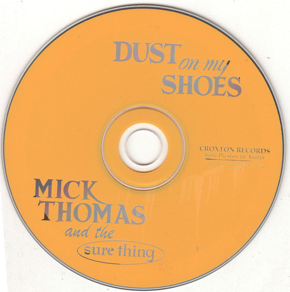 Mick Thomas And The Sure Thing : Dust On My Shoes (CD, Album, Enh)