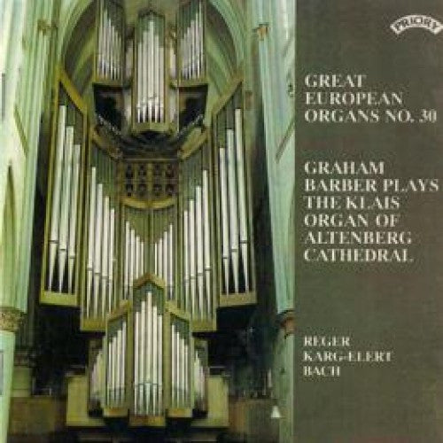 Max Reger, Sigfrid Karg-Elert, Johann Sebastian Bach - Graham Barber : Graham Barber Plays The Klais Organ Of Altenberg Cathedral (CD, Album)