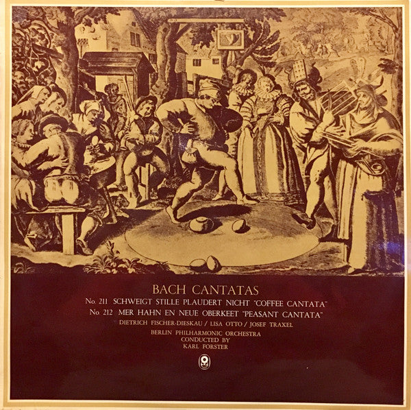 Johann Sebastian Bach / Dietrich Fischer-Dieskau / Lisa Otto / Josef Traxel / Berliner Philharmoniker / Conducted By Karl Forster : Cantatas / No. 211 Schweigt Stille, Plaudert Nicht "Coffee Cantata" / No. 212 Mer Hahn En Neue Oberkeet "Peasant Cantata" (LP, Album, Club)