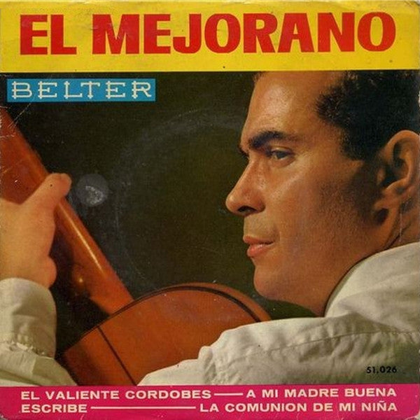 El Mejorano : El Valiente Cordobes / Escribe / A Mi Madre Buena / La Comunión De Mi Niña (7", EP)
