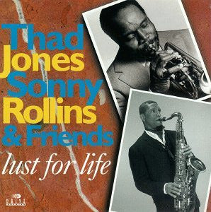 Thad Jones, Sonny Rollins & Friends (57) : Lust For Life (CD, Comp)