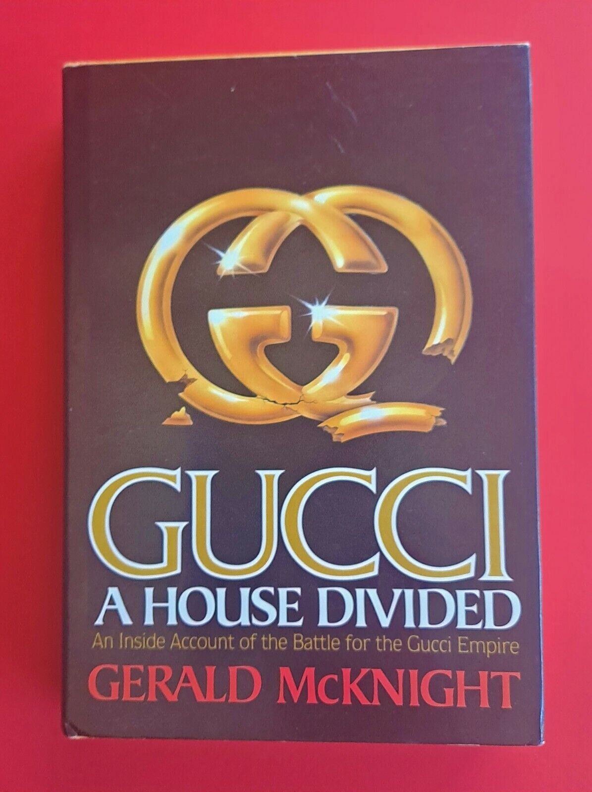 Gucci A House Divided by Gerald Mcknight (Book that Inspired House of Gucci)