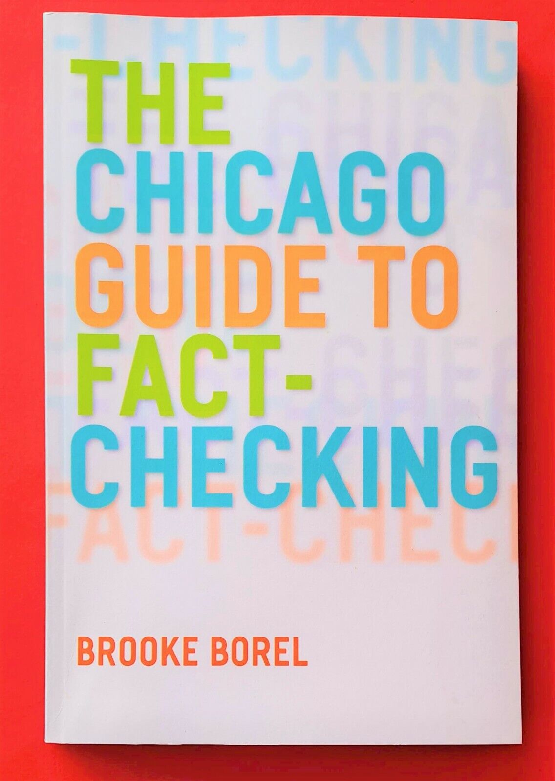 The Chicago Guide to Fact-Checking by Brooke Borel (Paperback Book)
