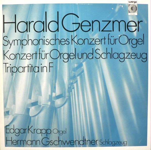 Harald Genzmer / Edgar Krapp, Hermann Gschwendtner : Symphonisches Konzert Für Orgel / Konzert Für Orgel Und Schlagzeug / Tripartita In F (LP)