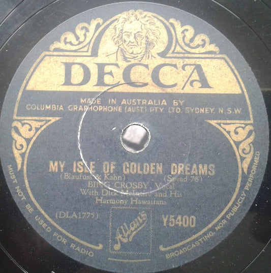 Bing Crosby With Dick McIntire And His Harmony Hawaiians : My Isle Of Golden Dreams / To You, Sweetheart, Aloha (Shellac, 10")