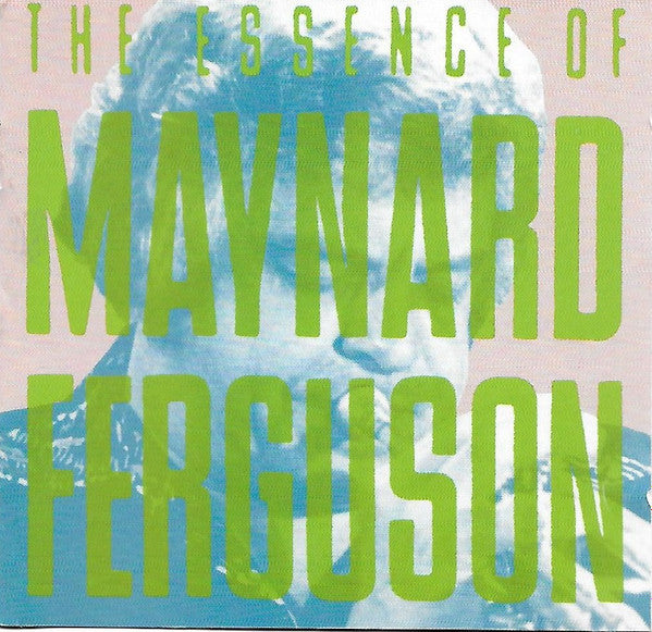 Maynard Ferguson : The Essence Of Maynard Ferguson (CD, Comp)