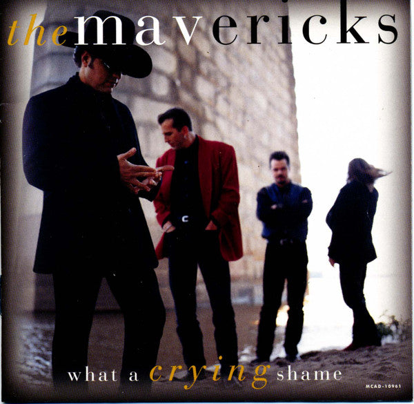 The Mavericks : What A Crying Shame (CD, Album, RE, Uni)