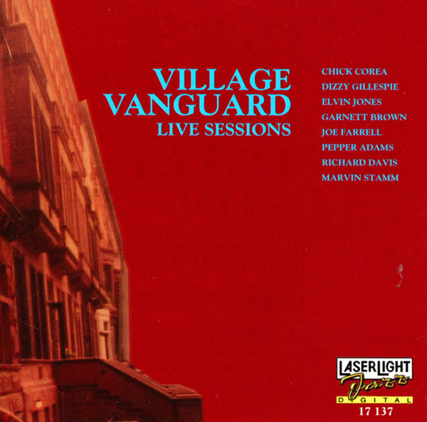 Chick Corea, Dizzy Gillespie, Elvin Jones, Garnett Brown, Joe Farrell, Pepper Adams, Richard Davis (2), Marvin Stamm : Village Vanguard Live Sessions (CD, Comp, RE)
